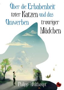 ueber die erhabenheit toter katzen und das umwerben trauriger mädchen, buchblog oliver steinhäuser
