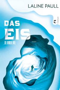 Das Eis_Laline Paull_Blog_Oliver Steinhäuser_Rezension